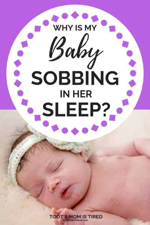 Why is My Baby Gasping or Sobbing in Her Sleep Toot s Mom is Tired